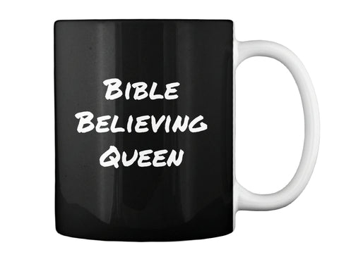 11 oz Bible Believing Queen